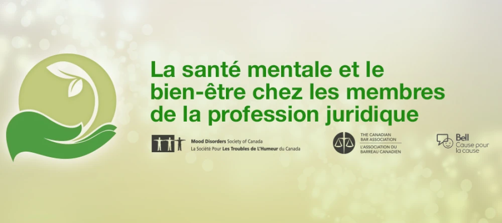 La santé mentale et le bien-être chez les membres de la profession juridique