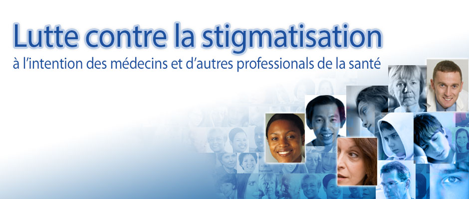 Lutte contre la stigmatisation à l'intention des médecins et d'autres professionnels de la santé