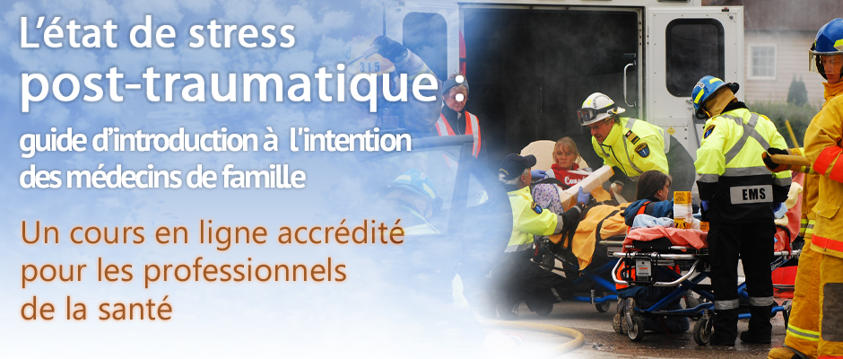 L’état de stress post-traumatique : guide d'introduction à l'intention des médecins de famille